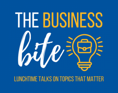 The Business Bite: Lunchtime Talks on Topics that Matter