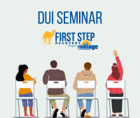 DUI Seminar First Step Recovery